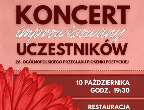 Koncert Improwizowany Uczestników 26. Ogólnopolskiego Przeglądu Piosenki Poetyckiej
